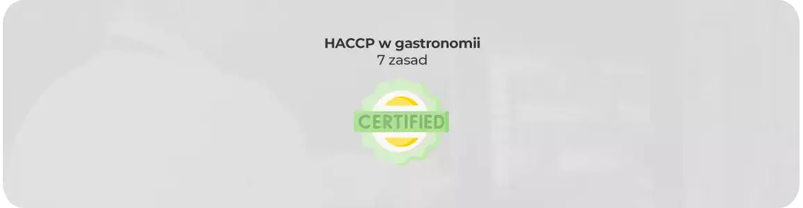 HACCP w gastronomii - 7 zasad