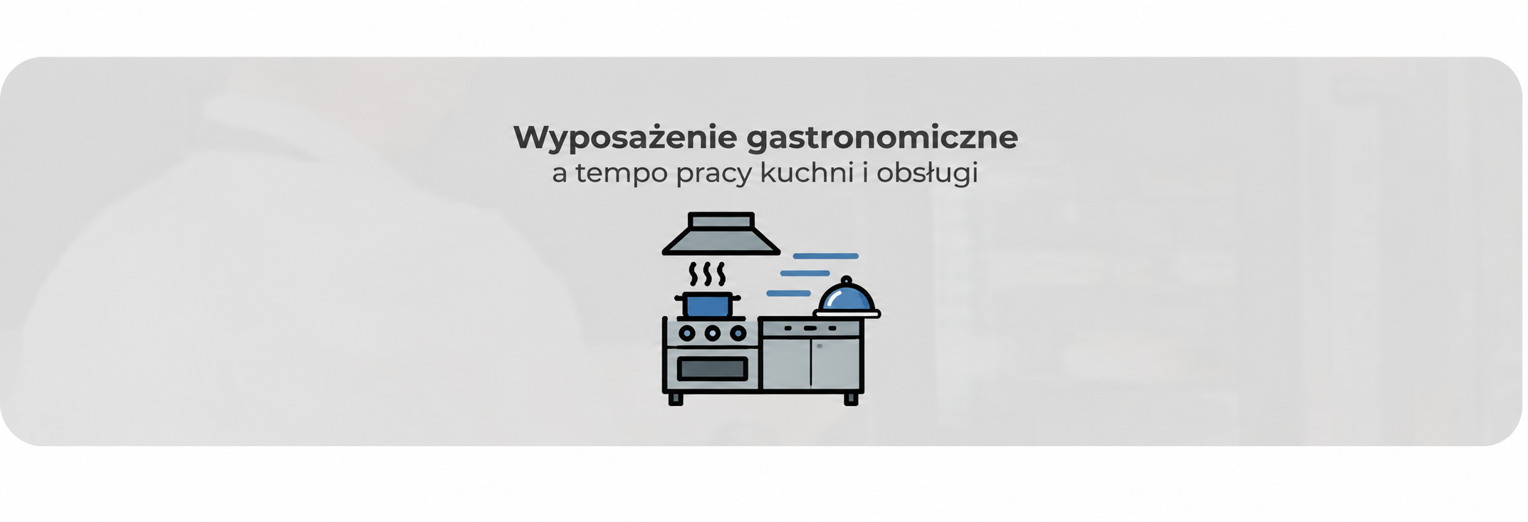 Wyposażenie gastronomiczne a tempo pracy kuchni i obsługi